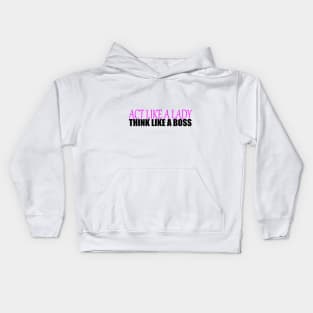 Act like a Lady think like a Boss Kids Hoodie